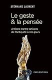 Le Geste Et La Pense Artistes Contre Artisans De Lantiquit Nos Jours Socit