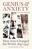Genius And Anxiety How Jews Changed The World 18471947 English Edition
