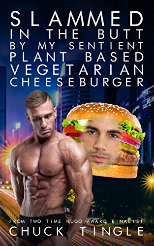 Slammed In The Butt By My Sentient Plant Based Vegetarian Cheeseburger book cover