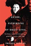 Genre Patrimoine Et Droit Civil Les Femmes Maries De La Bourgeoisie Qubcoise En Procs 19001930 Studies On The History Of Quebectudes Dhistoire Du Qubec T 35