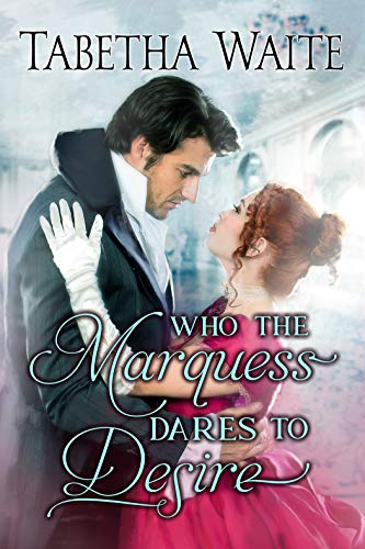 Who the Marquess Dares to Desire book cover