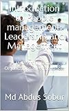 Introduction To People Management Leadership And Management Unleashing Better Organizational Performance English Edition