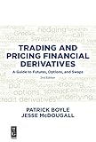 Trading And Pricing Financial Derivatives A Guide To Futures Options And Swaps