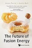 The Future Of Fusion Energy Popular Science English Edition