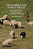 That Sheep May Safely Graze Rebuilding Animal Health Care In Wartorn Afghanistan New Directions In The Humananimal Bond English Edition