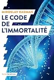 Le Code De Limmortalit Quoi De Neuf En