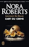 Lieutenant Eve Dallas (tome 25)   L'art Du Crime (nora Roberts T. 8871)