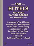 150 Hotels You Need To Visit Before You Die English Edition