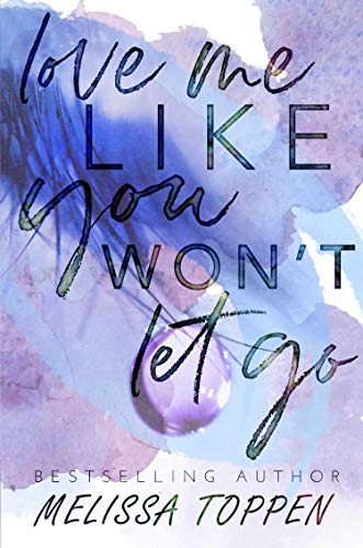 Love Me Like You Won't Let Go book cover