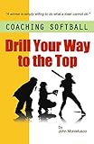 Coaching Softball Drill Your Way To The Top