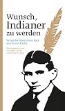 Wunsch Indianer Zu Werden Versuche Ber Einen Satz Von Franz Kafka German Edition
