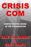 Crisis Com Understanding Crisis In The Organization English Edition