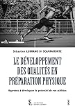 Le D%C3%A9veloppement Des Qualit%C3%A9s En Pr%C3%A9paration Physique: Apprenez %C3%A0 D%C3%A9velopper Le Potentiel De Vos Athl%C3%A8tes