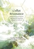 Leffet Rsonance Comment Les Microcourants Spcifiques En Frquences Changent La Mdecine