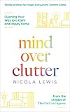 Mind Over Clutter Cleaning Your Way To A Calm And Happy Home English Edition