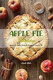 Apple Pie Holiday Apple Pie Recipe Book For Americas Favorite Pie English Edition