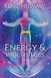Energy Weight Loss The Energy Weight Loss Series Book 1 English Edition