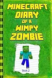 Minecraft Diary Of A Wimpy Zombie Book 2 Legendary Minecraft Diary An Unnoficial Minecraft Book For Kids Minecraft Books Minecraft Books For Kids English Edition