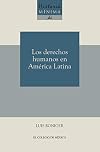 Historia mínima de los derechos humanos en América latina (Historias mínimas) (Spanish Edition)