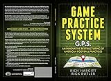 Game Practice System An Innovative Restructuring Of American Football Practices English Edition