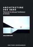 Architecture Des Sens Rinventer Le Rcit Pour Lachitecture De Demain Architecture Par Zebrandco