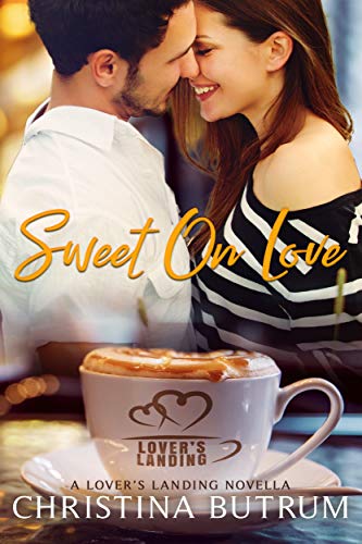 Sweet on Love (By: Christina Butrum) cover