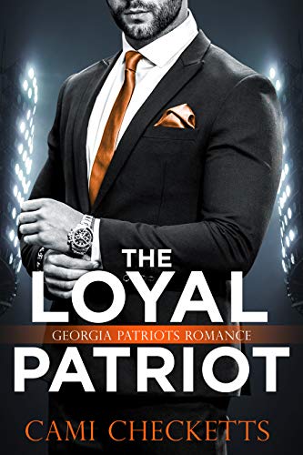 The Loyal Patriot (By: Cami Checketts) cover