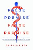 False Premise False Promise The Disastrous Reality Of Medicare For All