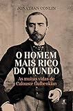 O Homem Mais Rico Do Mundo As Muitas Vidas De Calouste Gulbenkian Portuguese Edition