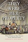 They Were Her Property White Women As Slave Owners In The American South English Edition