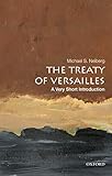 The Treaty Of Versailles A Very Short Introduction Very Short Introductions English Edition