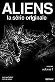 Aliens La Srie Originale Intgrale T01
