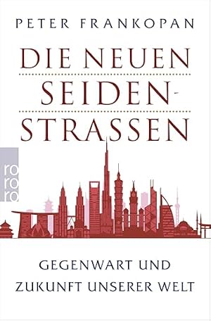 Die neue Seidenstraße: Chinas Weg zur Weltmacht Klaus Schwab