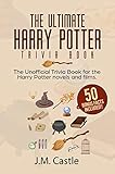 The Ultimate Harry Potter Trivia Book Hundreds And Hundreds Of Harry Potter Questions Based On The Novels Catering To Both The Casual Reader And The Diehard Fanatic English Edition