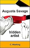 Augusta Savage Hidden Artist English Edition