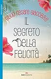Il Segreto Della Felicit Italian Edition