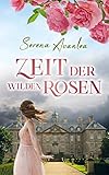 Zeit Der Wilden Rosen Ein Familiengeheimnis Roman German Edition