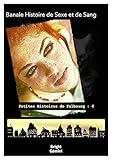 Banale Histoire De Sexe Et De Sang Petites Histoires De Falbourg T 4