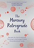 The Mercury Retrograde Book Turn Chaos Into Creativity To Repair Renew And Revamp Your Life English Edition