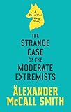The Strange Case Of The Moderate Extremists English Edition