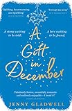 A Gift In December The Mustread Feelgood Festive Romance Which Will Warm Your Heart This Christmas English Edition