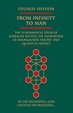 From Infinity To Man The Fundamental Ideas Of Kabbalah Within The Framework Of Information Theory And Quantum Physics