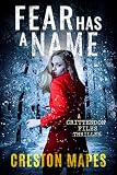 Fear Has A Name A Pulsepounding Contemporary Christian Thriller The Crittendon Files Book 1
