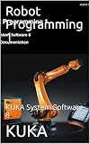 Robot Programming 1 Kuka System Software 8 1 R2 V4 English Edition
