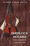 Arthur Conan Doyle The Complete Sherlock Holmes All The Novels And Stories In One Single Volume English Edition
