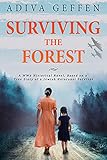Surviving The Forest A Ww2 Historical Novel Based On A True Story Of A Jewish Holocaust Survivor World War Ii Brave Women Fiction Book 3