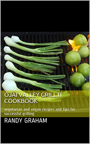 Ojai Valley Grill It Cookbook book cover