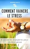 Comment Vaincre Le Stress 9 Mthodes Dexpert Pour Grer Le Stress Et Se Dtendre