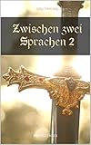 Zwischen Zwei Sprachen Band 2 German Edition