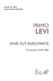 Ainsi Fut Auschwitz Tmoignages 19451986 Le Got Des Ides T 71